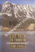 Book cover of Last Train to Toronto - A Canadian Rail Odyssey by PINDELL, Terry